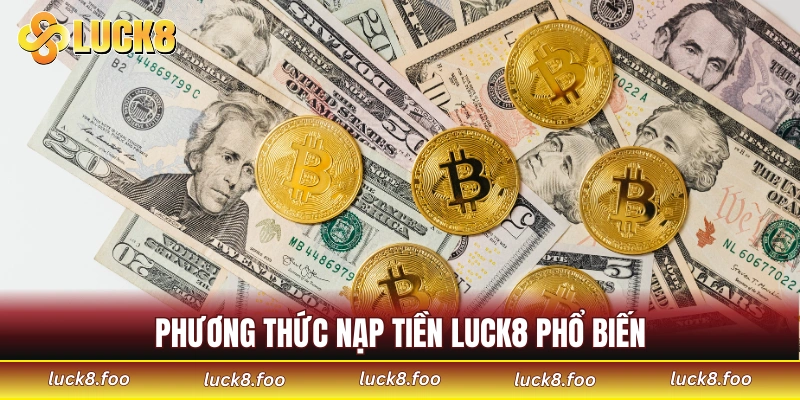 Một số phương thức nạp tiền LUCK8 phổ biến